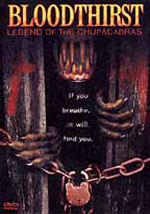 La locandina del film Bloodthirst: Legend of the Chupacabras