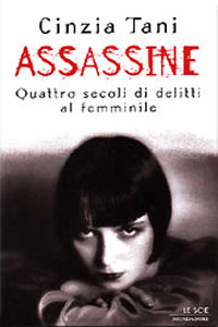 Clicca per leggere la scheda editoriale di Assassine di Cinzia Tani