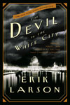 Erik Larson - The Devil in the White City: Murder, Magic, and Madness at the Fair that Changed America