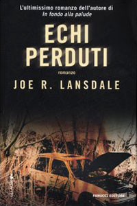 Clicca per leggere la scheda editoriale di Echi perduti di Joe R. Lansdale
