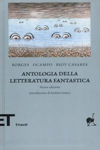 Clicca per leggere la scheda editoriale di Antologia della letteratura fantastica di J.L. Borges, A.B. Casares,S. Ocampo