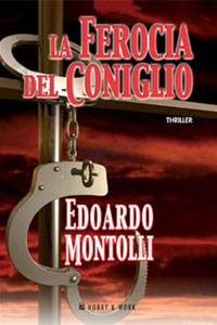 Clicca per leggere la scheda editoriale di La ferocia del coniglio di Edoardo Montolli