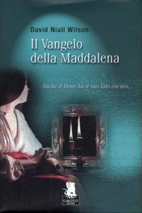 Clicca per leggere la scheda editoriale di Il Vangelo della Maddalena di David Niall Wilson