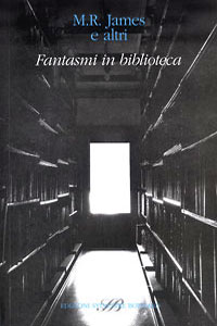 Clicca per leggere la scheda editoriale di Fantasmi in biblioteca di M.R. James e altri