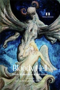 Clicca per leggere la scheda editoriale di Bloody Hell. Storie di demoni e angeli caduti di Igor De Amicis e Mauro Smocovich