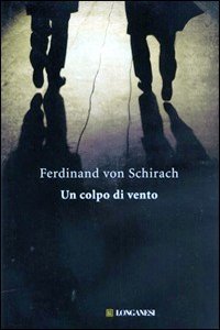 Clicca per leggere la scheda editoriale di Un colpo di vento di Ferdinand Von Schirach