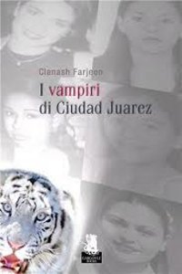 Clicca per leggere la scheda editoriale di I Vampiri di Ciudad Juarez di Clanash Farjeon