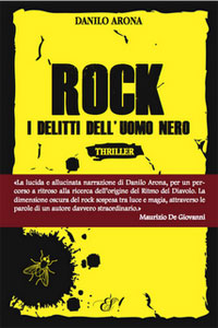 Clicca per leggere la scheda editoriale di Rock - I Delitti dell'Uomo Nero di Danilo Arona