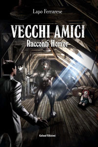 Clicca per leggere la scheda editoriale di Vecchi Amici di Lapo Ferrarese