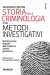 Massimo Centini - Storia della criminologia e dei metodi investigativi