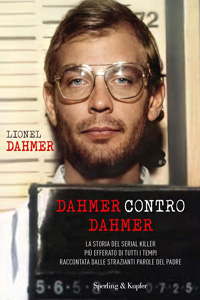 Clicca per leggere la scheda editoriale di Dahmer contro Dahmer di Lionel Dahmer
