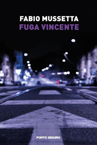Clicca per leggere la scheda editoriale di Fuga vincente di Fabio Mussetta