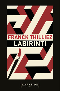 Clicca per leggere la scheda editoriale di Labirinti di Franck Thilliez