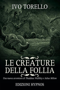 Clicca per leggere la scheda editoriale di Le creature della follia di Ivo Torello
