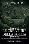 Recensione libro Le creature della follia di Ivo Torello