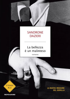 Il romanzo La bellezza  un malinteso, di Sandrone Dazieri