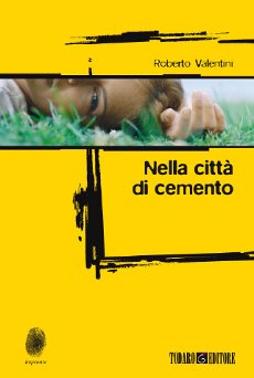 Libri e Notizie: Novit: Nella citt di cemento