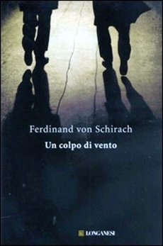 Libri e Notizie: Un colpo di vento, di Ferdinand Von Schirach