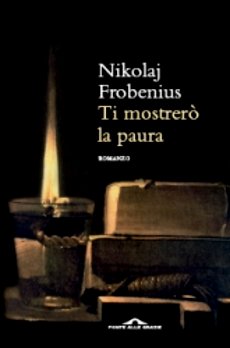 Libri e Notizie: Novit: Vi mostrer la paura, di Nikolaj Frobenius