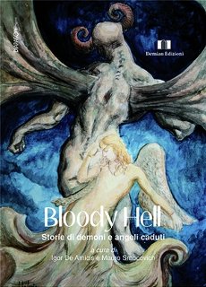 Libri e Notizie: Novità: Bloody Hell. Storie di demoni e angeli caduti