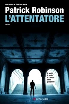 Libri e Notizie: L'attentatore, di Patrick Robinson