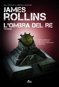 Libri e Notizie: L'ombra del re, di James Rollins