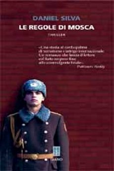 Libri e Notizie: Le Regole di Mosca, di Daniel Silva
