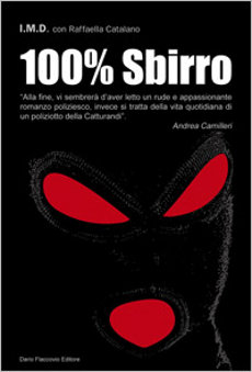 Libri e Notizie: 100% Sbirro, di I. M.D. e Raffaella Catalano
