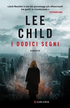 Romanzo Thriller: I Dodici Segni, di Lee Child