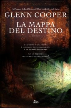 Libri e Notizie: Romanzo Thriller: La Mappa del Destino, di Glenn Cooper