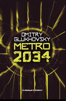 Romanzo Horror: Metro 2034, di Dmitry Glukhovsky