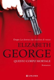 Libri e Notizie: Romanzo Giallo: Questo corpo mortale, di Elizabeth George