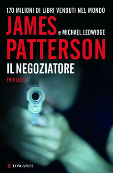 Romanzo Thriller: il Negoziatore, di James Patterson e Michael Ledwidge