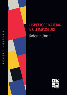 Libri e Notizie: Novit Noir: L'ispettore Kajetan e gli impostori, di Robert Hltner