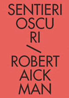 Libri e Notizie: Novità: Robert Aickman, Sentieri oscuri. Tutti i racconti fantastici