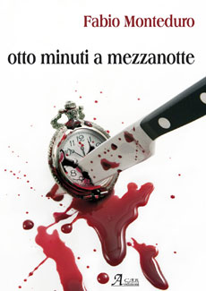 Libri e Notizie: Raccolta Horror: Otto Minuti a Mezzanotte, di Fabio Monteduro