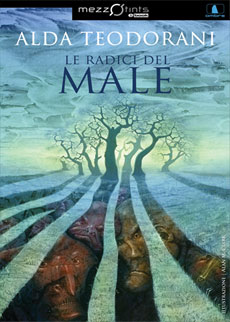 Libri e Notizie: Novità eBook: Le Radici del Male, di Alda Teodorani