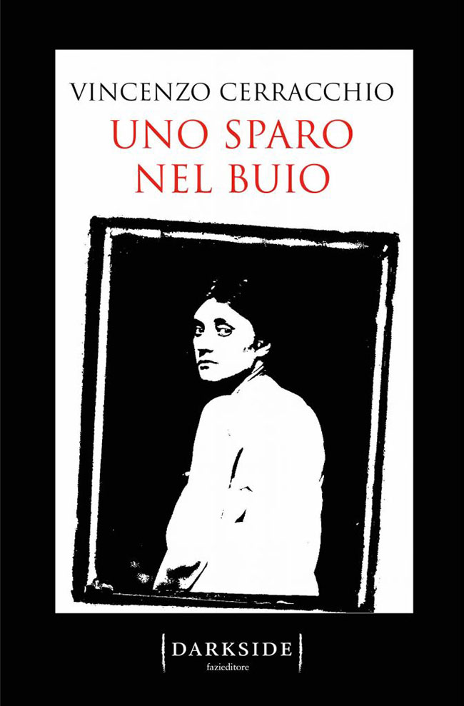 La copertina del romanzo Uno Sparo nel Buio di Vincenzo Cerracchio