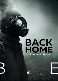 Libri e Notizie: Il regista Leonardo Araneo debutta col romanzo thriller distopico Back Home