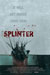 Locandina del film Splinter