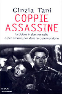 Clicca per leggere la scheda editoriale di Coppie Assassine di Cinzia Tani