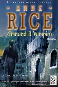 Clicca per leggere la scheda editoriale di Armand il vampiro di Anne Rice