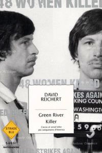 Clicca per leggere la scheda editoriale di Green River Killer di David Reichert