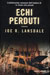 Joe R. Lansdale - Echi perduti