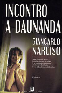 Clicca per leggere la scheda editoriale di Incontro a Daunanda di Giancarlo Narciso