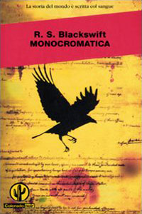 Clicca per leggere la scheda editoriale di Monocromatica di R.S. Blackswift
