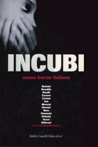 Clicca per leggere la scheda editoriale di Incubi. Nuovo horror italiano di Autori Vari