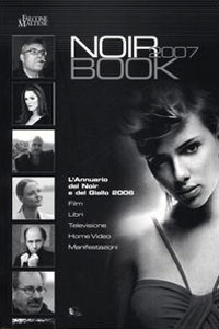 Clicca per leggere la scheda editoriale di NoirBook 2007. L'annuario del noir e del giallo 2006 di Autori Vari