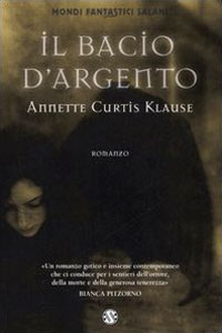 Clicca per leggere la scheda editoriale di Il bacio d'argento di Annette Curtis Klause