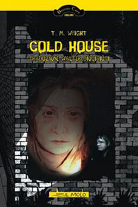 Clicca per leggere la scheda editoriale di Cold House di T. M. Wright